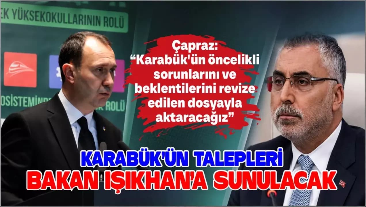 Karabük'ün Talepleri Bakan Işıkhan'a Sunulacak
