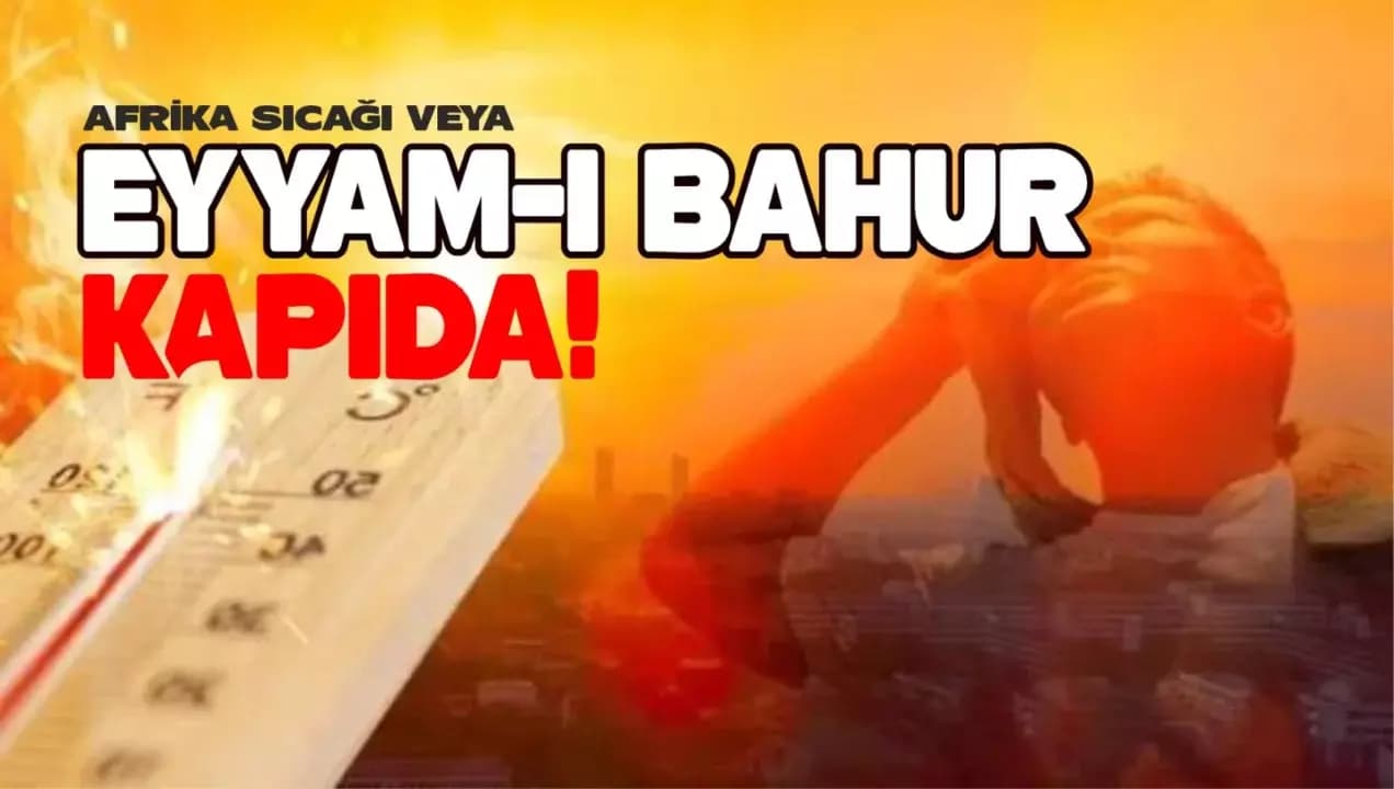Eyyam-ı Bahur Başlıyor! Türkiye Kavrulacak: 45 Derece Uyarısı, Uzmanlar Saat Vererek Uyardı