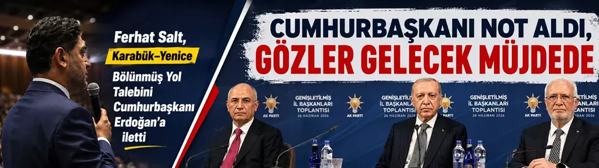 CUMHURBAŞKANI NOT ALDI, GÖZLER GELECEK MÜJDEDE
