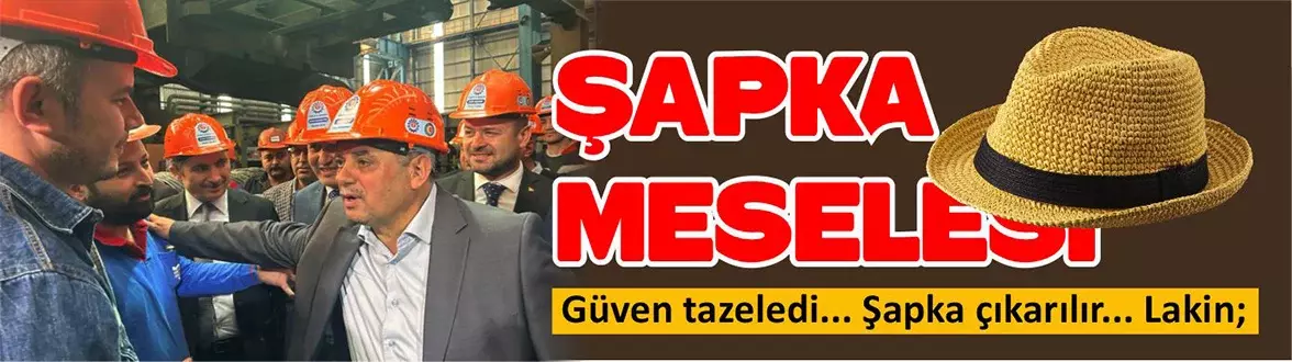 ŞAPKA MESELESİ