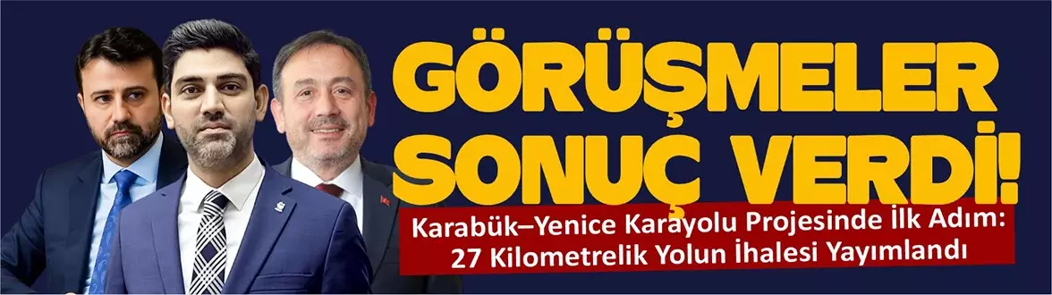 Karabük–Yenice Karayolu Projesinde İlk Adım: 27 Kilometrelik Yolun İhalesi Yayımlandı
