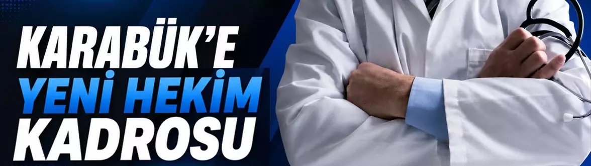 Karabük’e 77 Yeni Hekim Kadrosu Tahsis Edildi