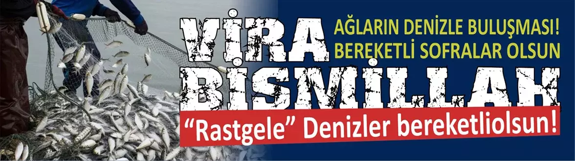 Yasak Bitti, Sezon Başladı! Balıkçılar “Vira Bismillah” Dedi